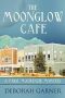 [Paige MacKenzie Mystery 02] • PMM02 - the Moonglow Cafe